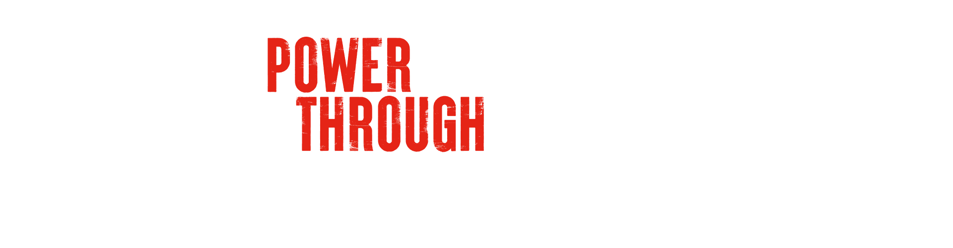 Power Through